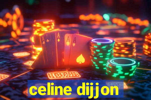 celine dijjon